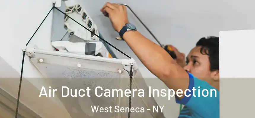  Air Duct Camera Inspection West Seneca - NY