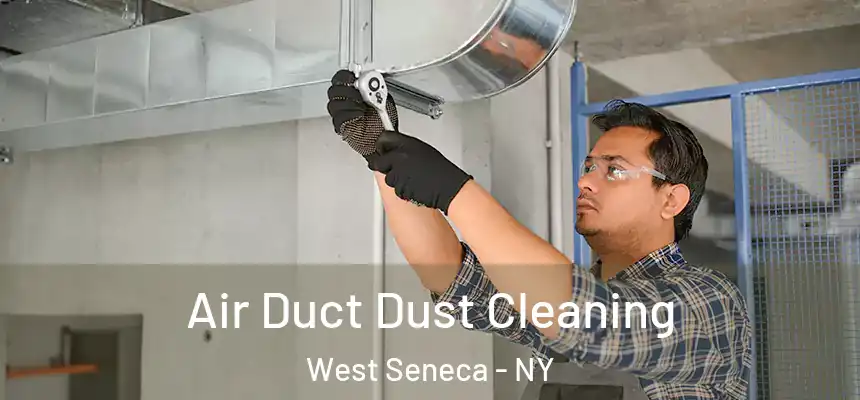  Air Duct Dust Cleaning West Seneca - NY