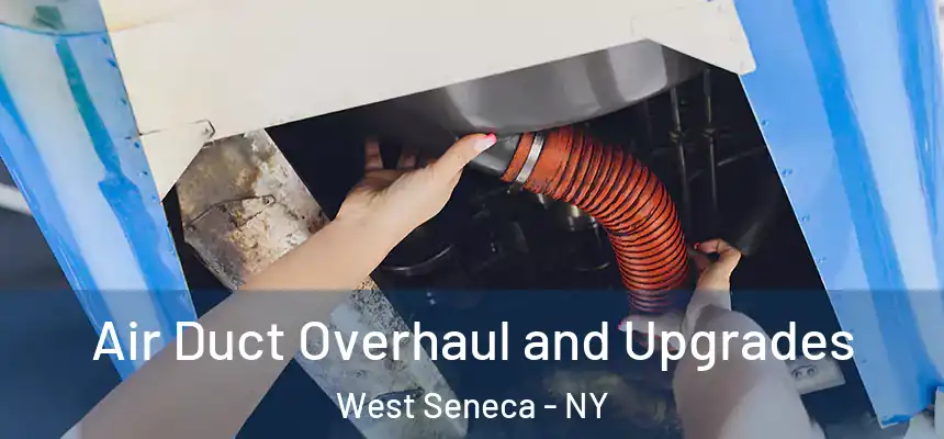  Air Duct Overhaul and Upgrades West Seneca - NY