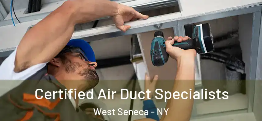 Certified Air Duct Specialists West Seneca - NY