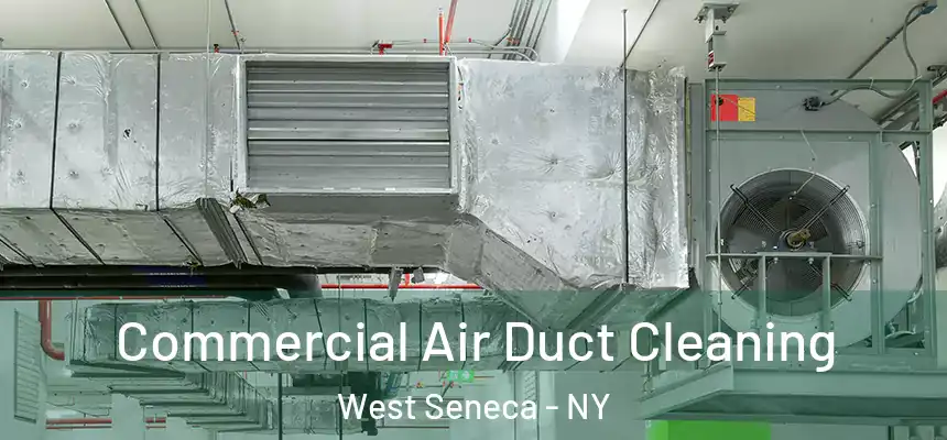 Commercial Air Duct Cleaning West Seneca - NY