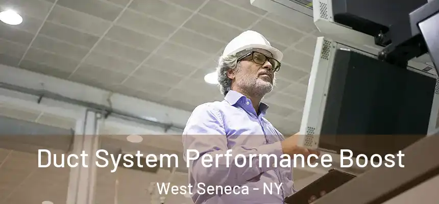 Duct System Performance Boost West Seneca - NY