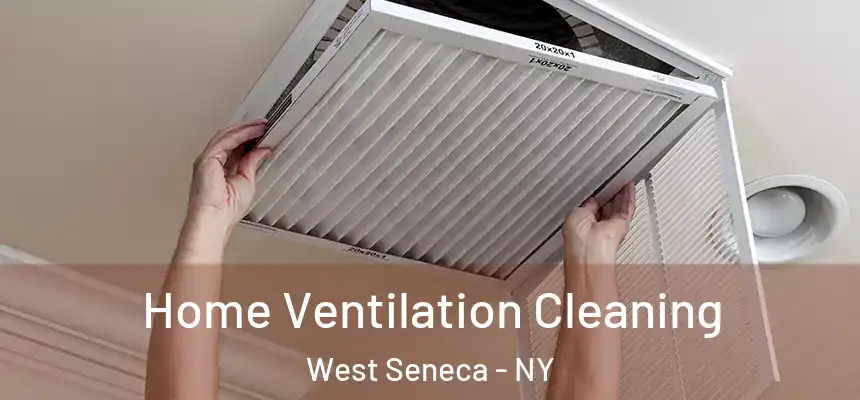 Home Ventilation Cleaning West Seneca - NY