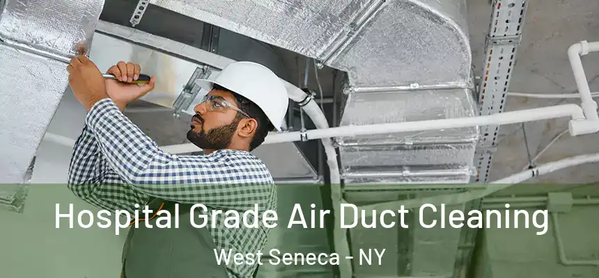  Hospital Grade Air Duct Cleaning West Seneca - NY