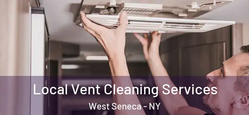  Local Vent Cleaning Services West Seneca - NY