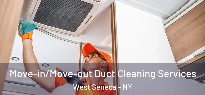 Move-in/Move-out Duct Cleaning Services West Seneca - NY