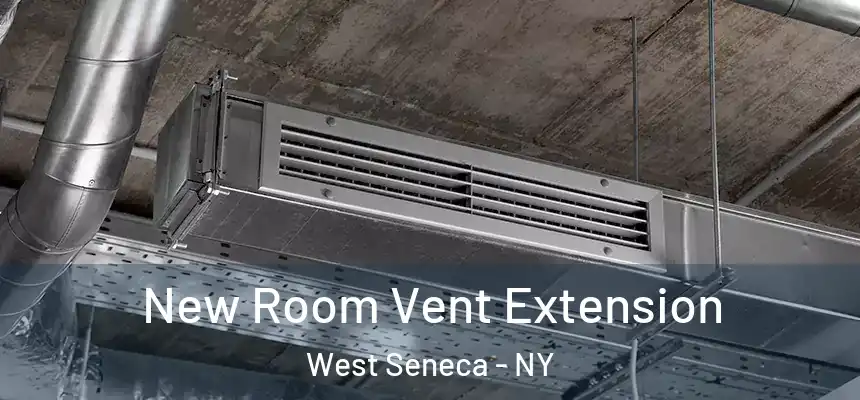  New Room Vent Extension West Seneca - NY