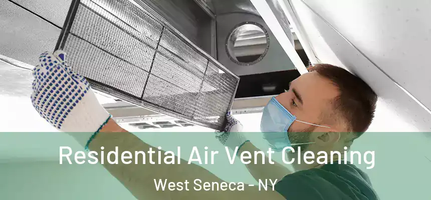 Residential Air Vent Cleaning West Seneca - NY