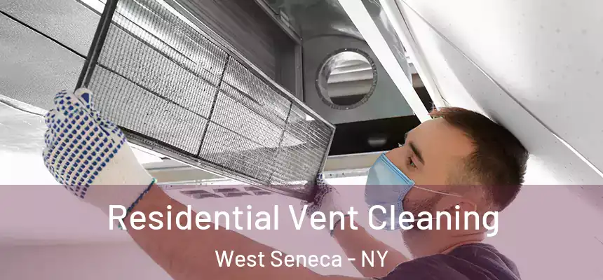 Residential Vent Cleaning West Seneca - NY