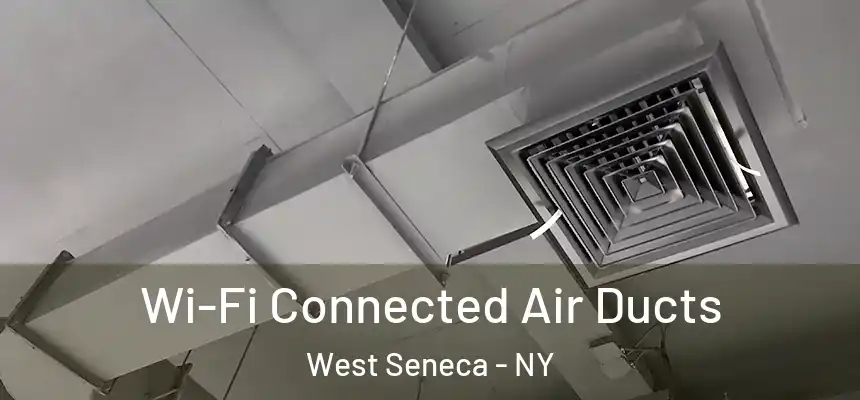  Wi-Fi Connected Air Ducts West Seneca - NY